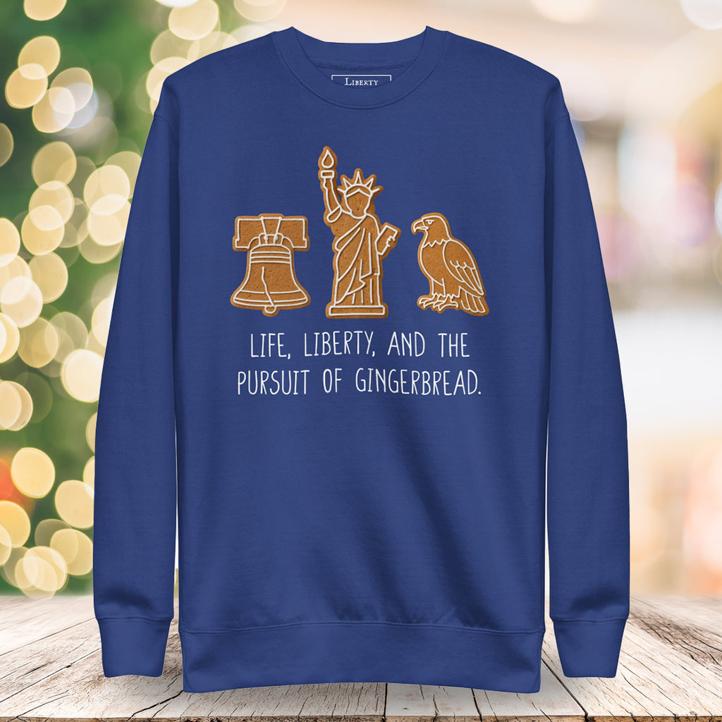 Life, Liberty, Gingerbread Sweatshirt